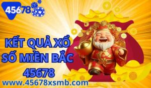Kết quả xổ số miền Bắc 45678 nghĩa là gì?
