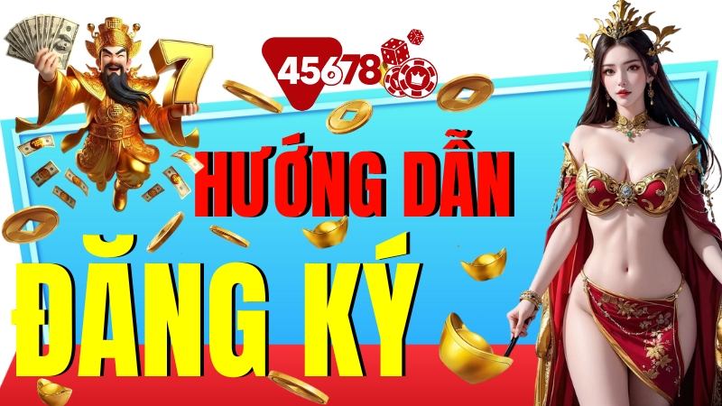 Tại Sao Nên Chọn 45678 Để Đăng Ký Tài Khoản Dịch Vụ Game Bài